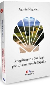 PEREGRINANDO A SANTIAGO POR LOS CAMINOS DE ESPAÑA