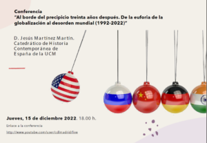Conferencia: «Al borde del precipicio treinta años después. De la euforia de la globalización al desorden mundial (1992-2022)»
