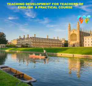 TEACHING DEVELOPMENT FOR TEACHERS OF ENGLISH – A PRACTICAL COURSE