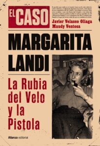 Presentamos el libro «Margarita Landi, la rubia del velo y la pistola»
