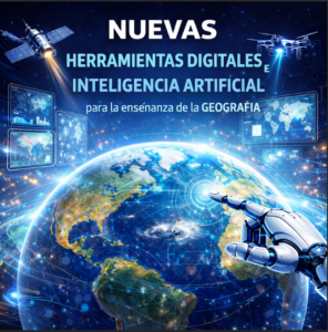 Curso teórico y práctico de enseñanza de la Geografía con nuevas herramientas digitales y con la Inteligencia Artificial