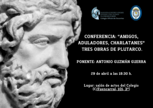 Conferencia: “AMIGOS, ADULADORES, CHARLATANES” Tres obras de Plutarco.